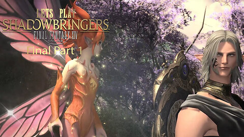 Let's Play Final Fantasy XIV SHADOWBRINGERS Final Part 1