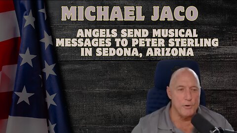 Angels Send Musical Messages to Peter Sterling in Sedona, Arizona.