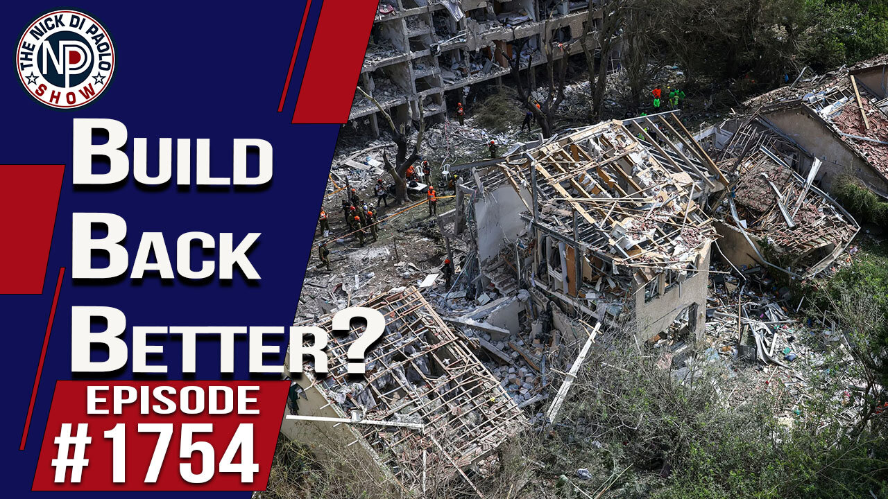 Build Back Better? | The Nick Di Paolo Show #1754
