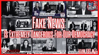 Fake News is Dangerous For Our Democracy