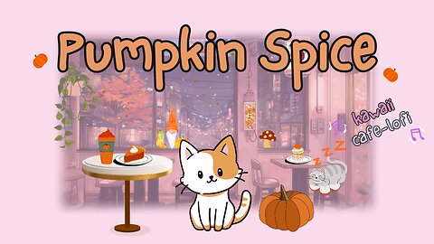 Pumpkin Spice Latte 🍂☕ Kawaii Cafe Lofi Beats