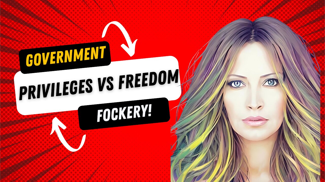 Govt Privileges vs Freedom.