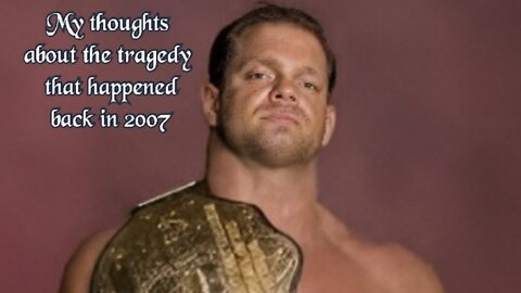 My thoughts about Chris Benoit and his Wife and Son Tragic death that happened back in 2007
