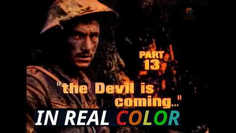 🎖️ The Great War — BBC Documentary (1964) — Episode 13 — The Devil Is Coming — In Real Color
