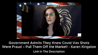 Government Admits They Knew Covid Vax Shots Were Fraud – Pull Them Off the Market! - Karen Kingston