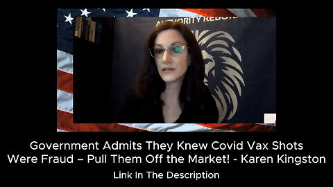 Government Admits They Knew Covid Vax Shots Were Fraud – Pull Them Off the Market! - Karen Kingston