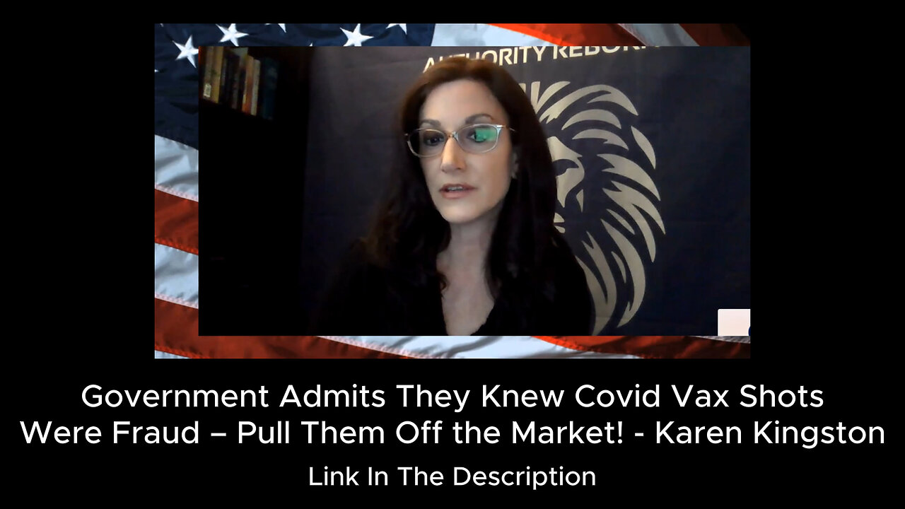 Government Admits They Knew Covid Vax Shots Were Fraud – Pull Them Off the Market! - Karen Kingston