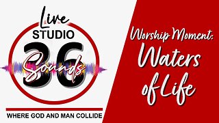 Worship Moment: Waters of Life - 3/23/25