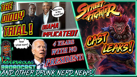 The Underground Broadcast #44 - Diddy Trial Week 2, Street Fighter Leaks & More Drunk Nerd News!