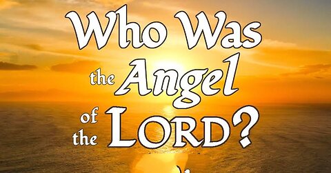 JESUS IN THE OLD TESTAMENT: JESUS THE ANGEL OF THE LORD: EASTERN & ORIENTAL ORTHODOX & CATHOLICS