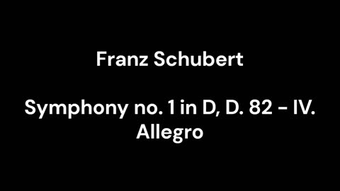 Symphony no. 1 in D, D. 82 - IV. Allegro