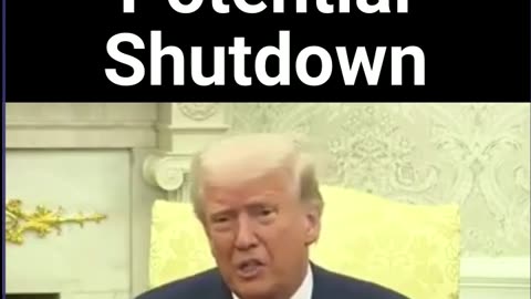 Trump Talks Potential Shutdown