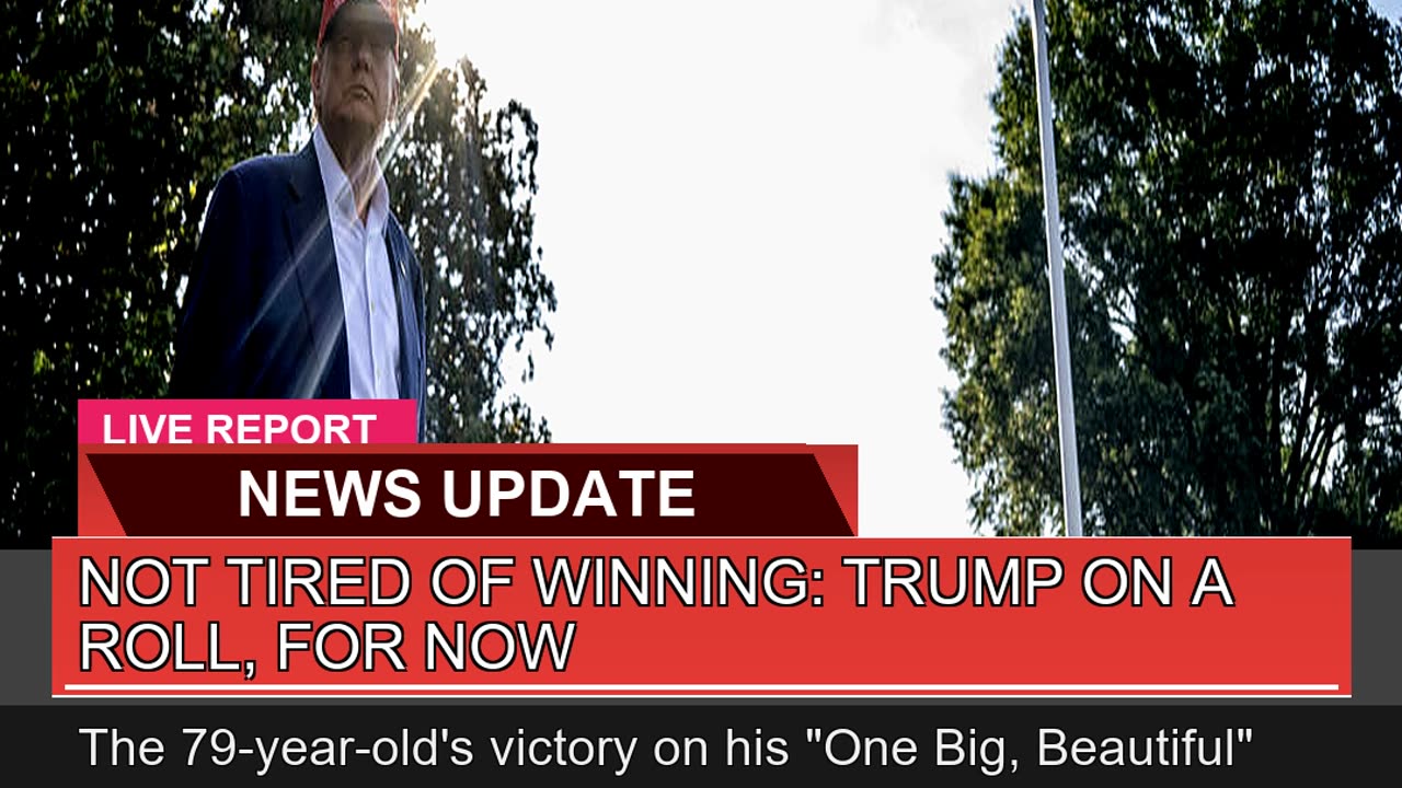 Not Tired of Winning Trump on a Roll for Now