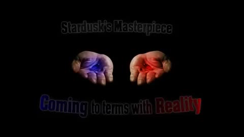 Stardusk: Coming to Terms With Reality