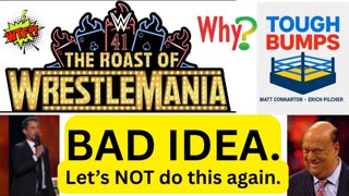 Roast of WrestleMania with Tony Hinchcliffe was a terrible idea | Tough Bumps