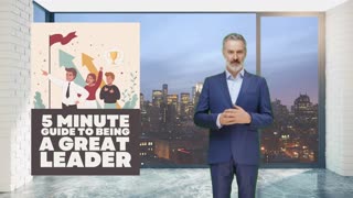 The 5 Minute Guide to Being a Great Leader - Part 4
