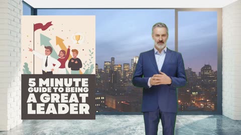 The 5 Minute Guide to Being a Great Leader - Part 4