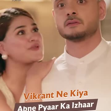 Vikrant na kiya Apne pyaar ka Izhaar......