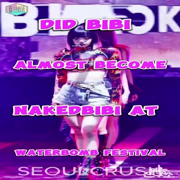 Did BIBI Almost Become NakedBIBI at WATERBOMB Festival