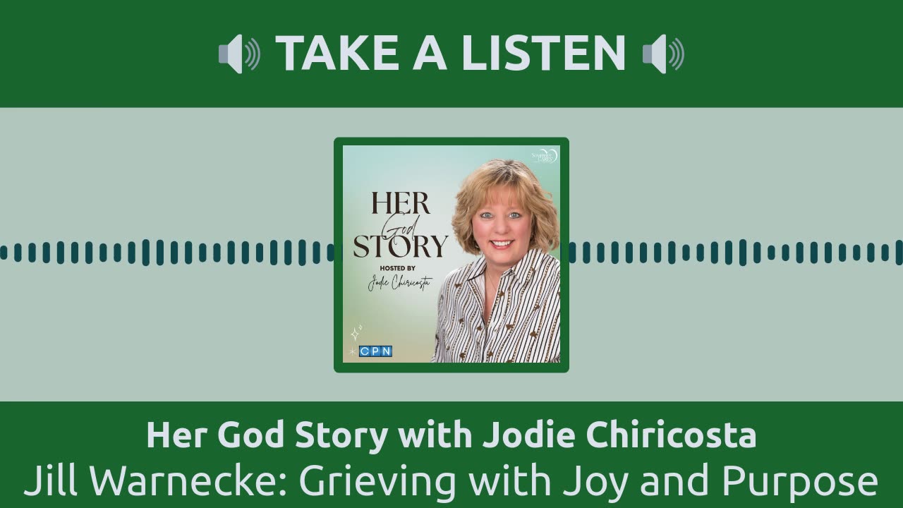 Jill Warnecke: Grieving with Purpose and Joy