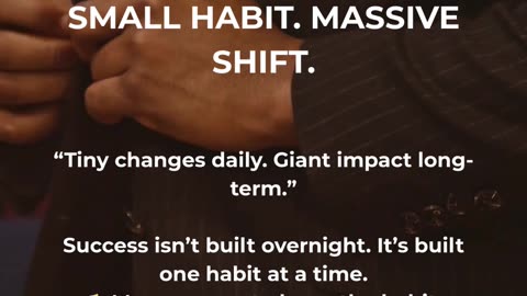 Small Habit. Massive Shift.