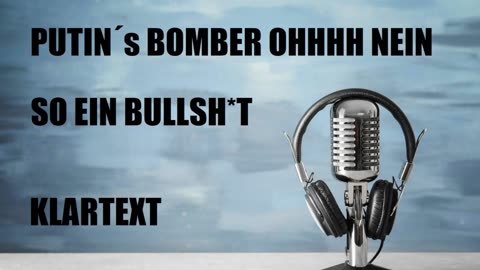 PUTINS BOMBER SO EIN BULLSH*T