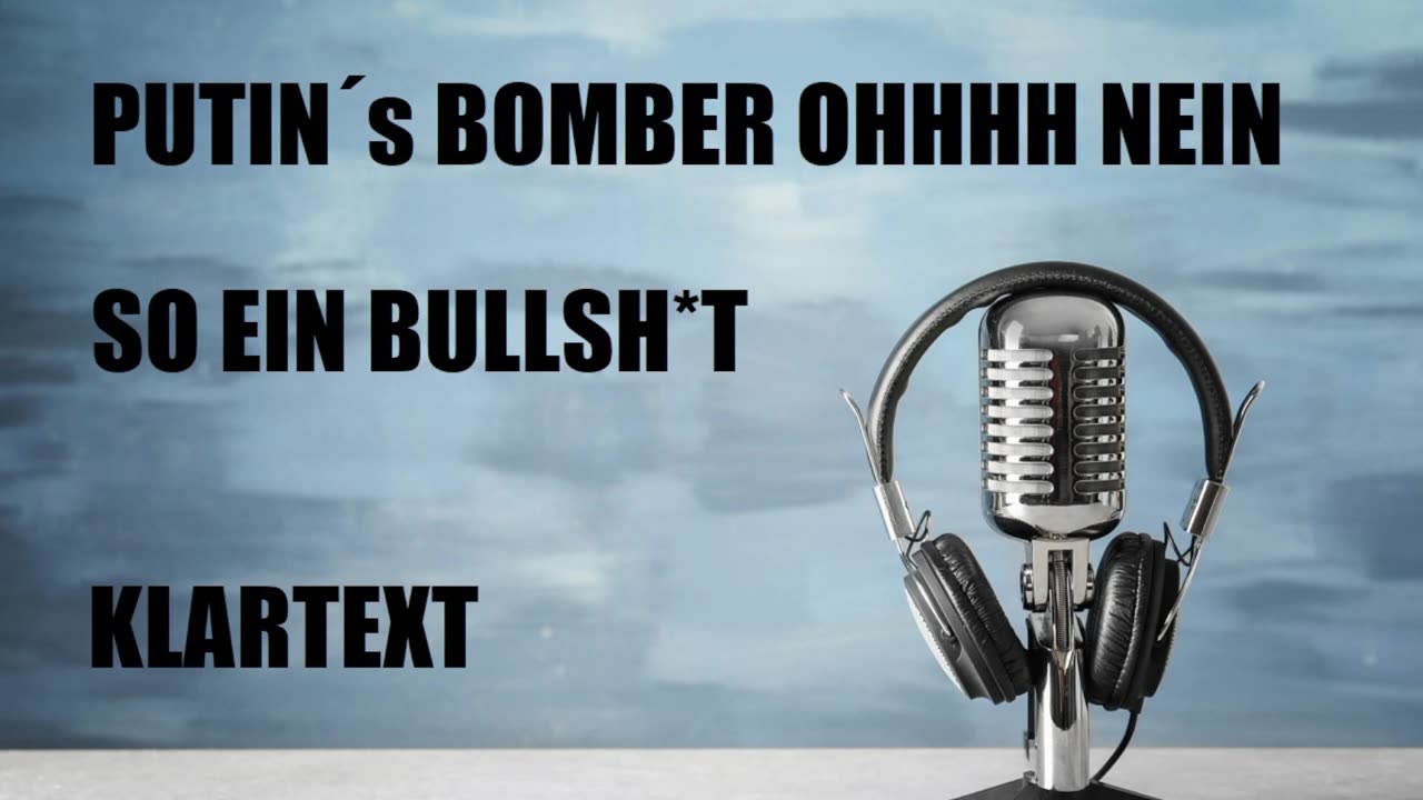 PUTINS BOMBER SO EIN BULLSH*T