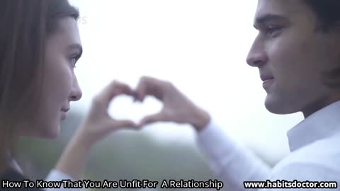 How To Know That You Are Unfit For A Relationship