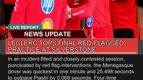 Leclerc Tops Final Redflagged Practice at Silvers