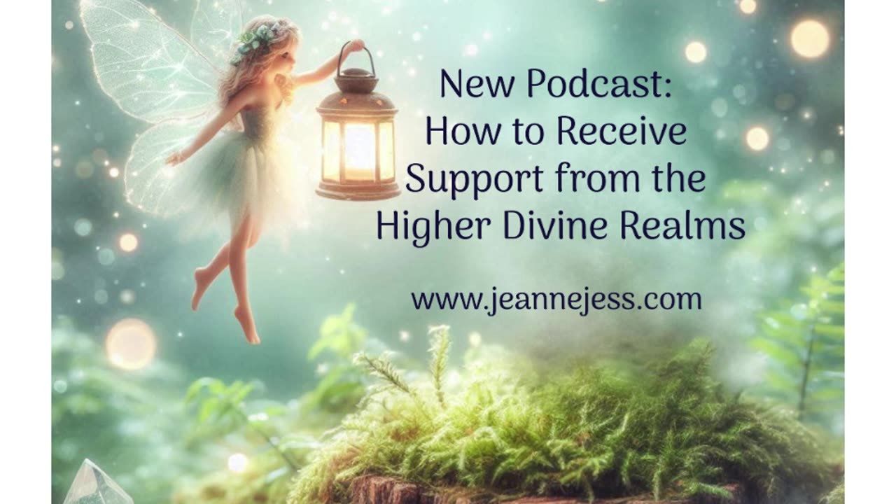 Guided by Love: the Support of the Divine Realms and Angels
