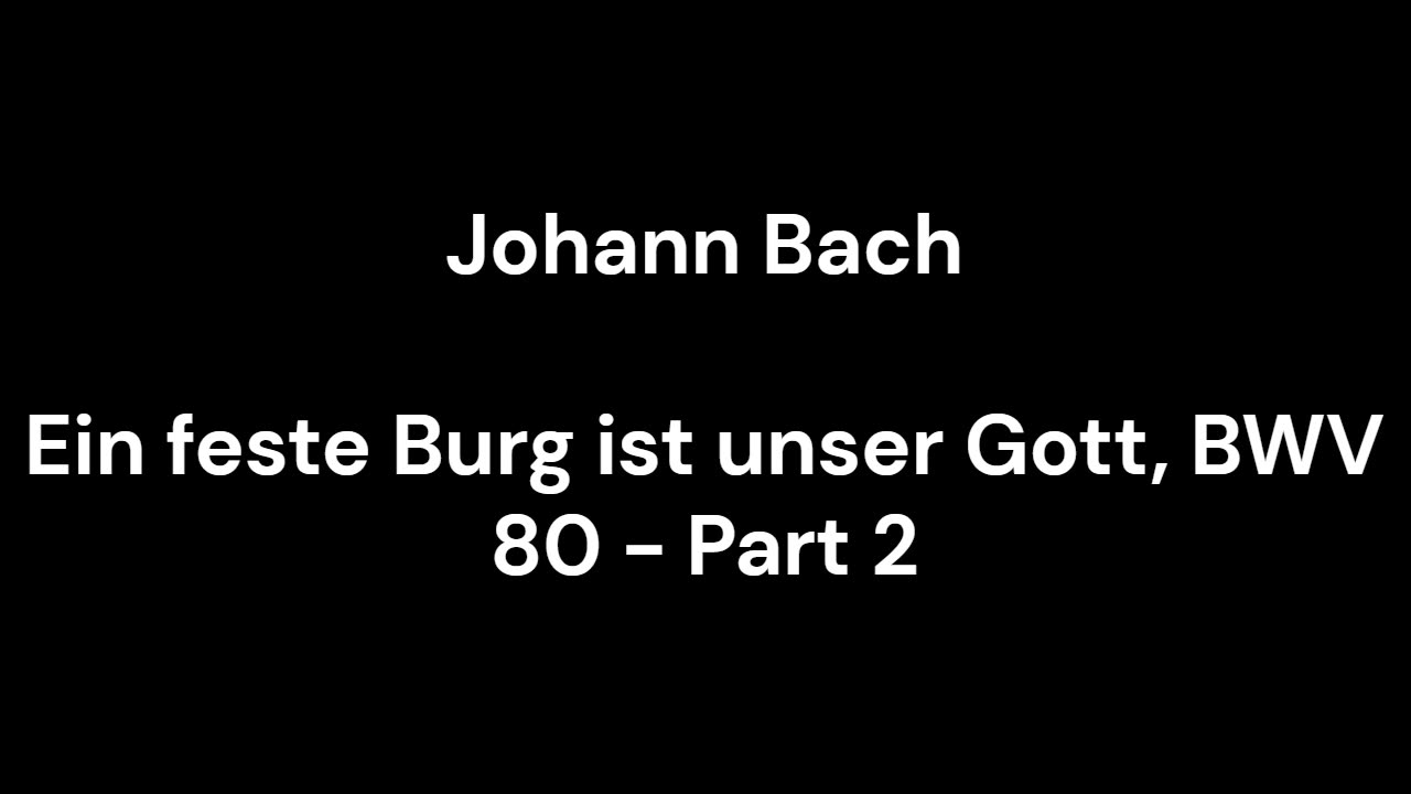 Ein feste Burg ist unser Gott, BWV 80 - Part 2