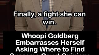 Whoopi Goldberg Embarrasses Herself, Asks Where to Find Supreme Court Opinions