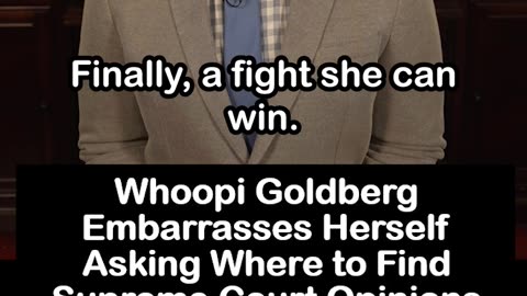 Whoopi Goldberg Embarrasses Herself, Asks Where to Find Supreme Court Opinions