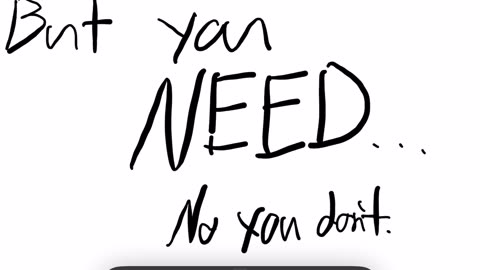 But you need…