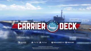 Carrier Deck - Consoles Launch Trailer