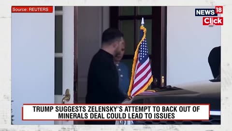 Trump Warns Zelensky Will Face Serious Problems If He Backs Out Of Rare Earth Deal