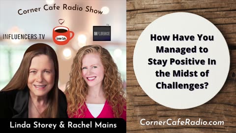 How Have You Managed to Stay Positive In the Midst of Challenges?