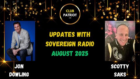 Jon Dowling & Scotty Saks & Sheriff Mack August 2025 Updates With Sovereign Radio ￼