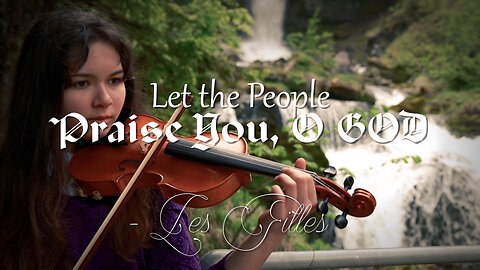 Let The People Praise You, O GOD | Les Filles Official Video