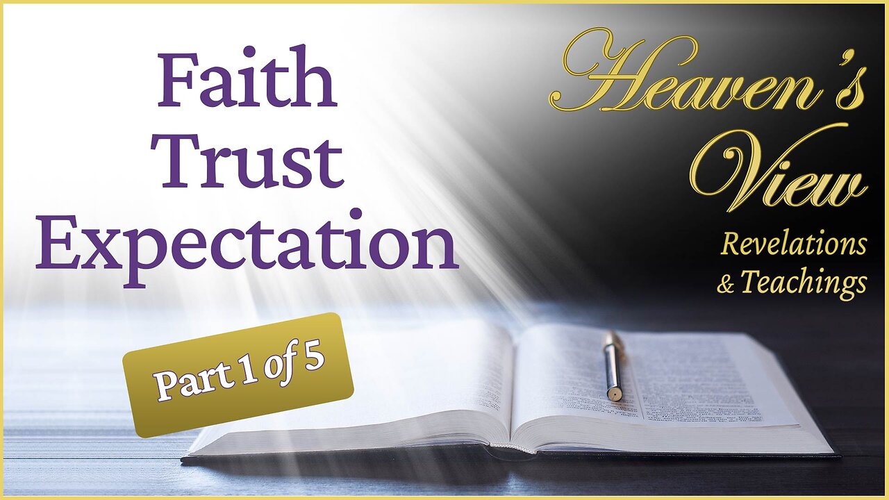 Faith. Trust. Expectation. - Part 1 of 5