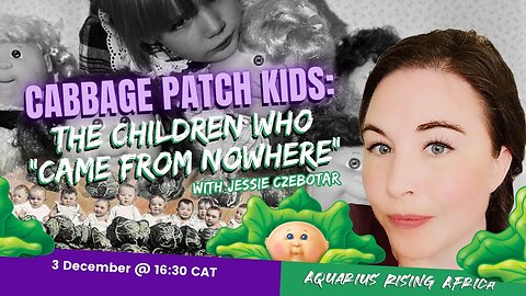 Connecting with Jessie Czebotar #222 - Cabbage Patch Kids: The Children Who “Came From Nowhere” (December 2025)