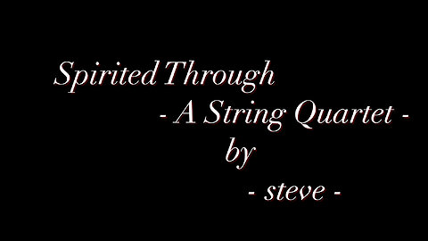 Spirited Through - A String Quartet