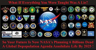 The Future Is Now NASA's Plan Billions Dead Global Depopulation Agenda Annihilate Life By 2025