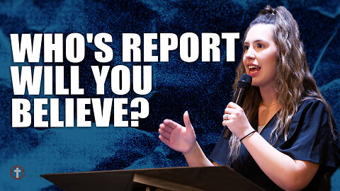 "Who's Report Will You Believe?" | Madison Mullins