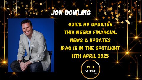Jon Dowling Quick RV Updates 11th April 2025