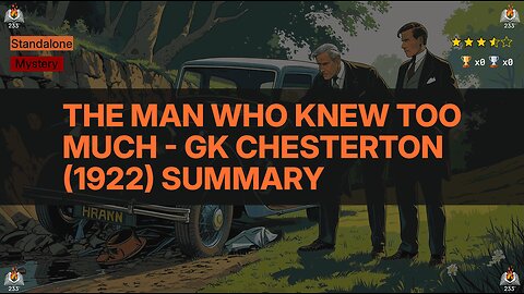 The Man Who Knew Too Much - GK Chesterton (1922) Summary