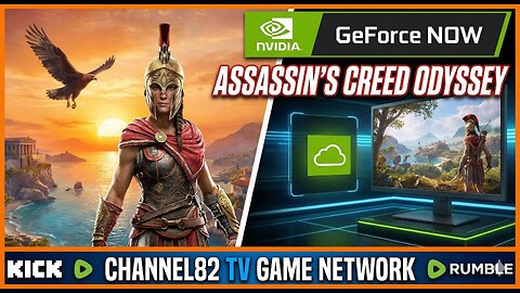Assassin's Creed Odyssey LIVE on GeForce NOW | Channel82 TV Game Network | Kick + Rumble Stream!