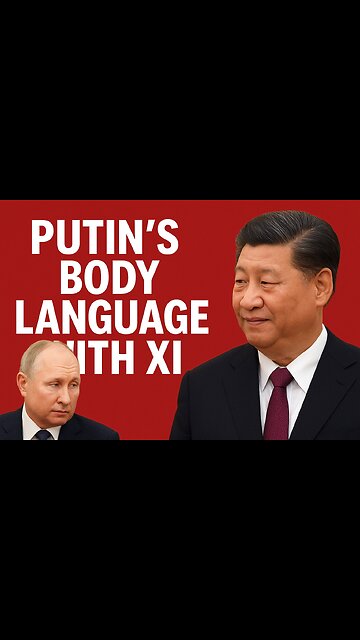 What Putin and Xi Body Language Communicates