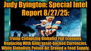 JUDY BYINGTON: SPECIAL INTEL REPORT 8/27/25