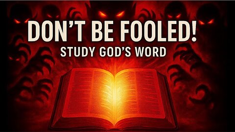 Study the Bible or Be Deceived by Demons
